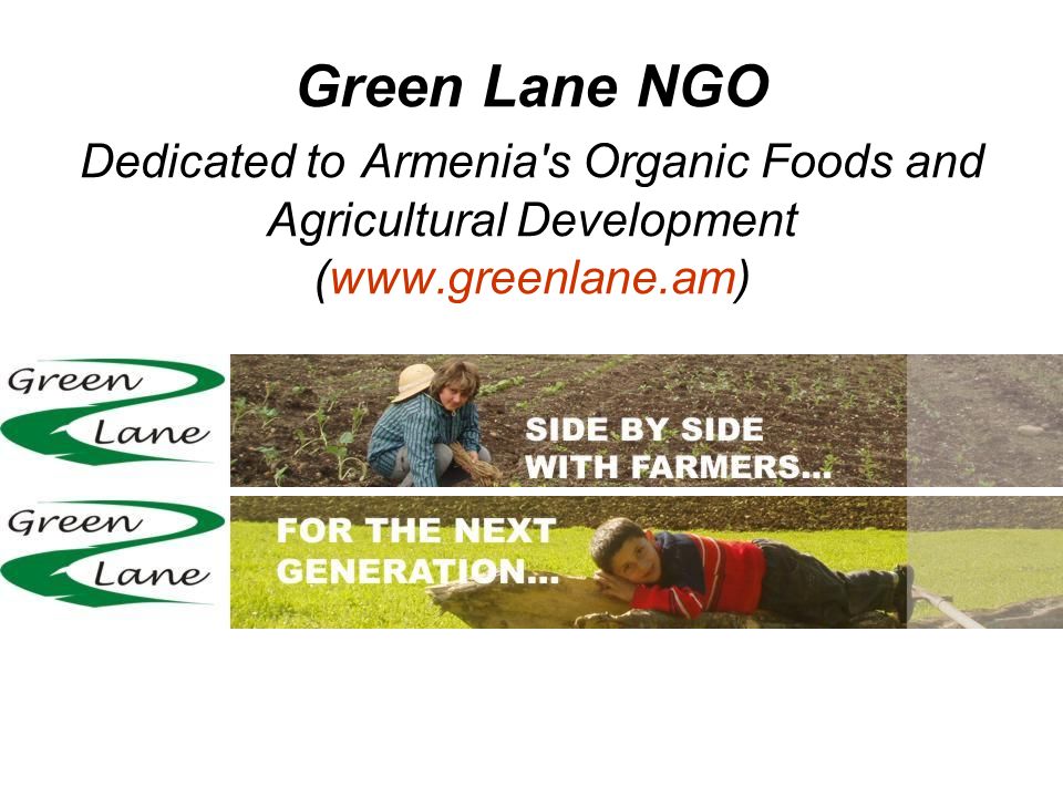 Green Lane NGO Dedicated to Armenia s Organic Foods and Agricultural Development (
