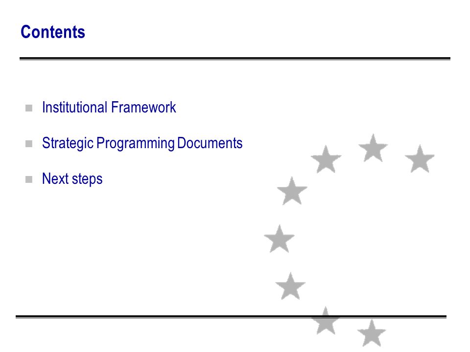 Contents n Institutional Framework n Strategic Programming Documents n Next steps