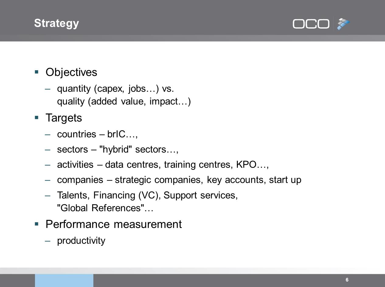 6  Objectives –quantity (capex, jobs…) vs.