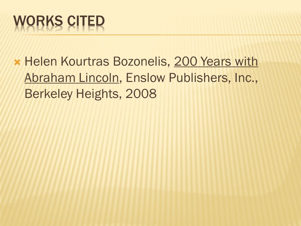  Helen Kourtras Bozonelis, 200 Years with Abraham Lincoln, Enslow Publishers, Inc., Berkeley Heights, 2008