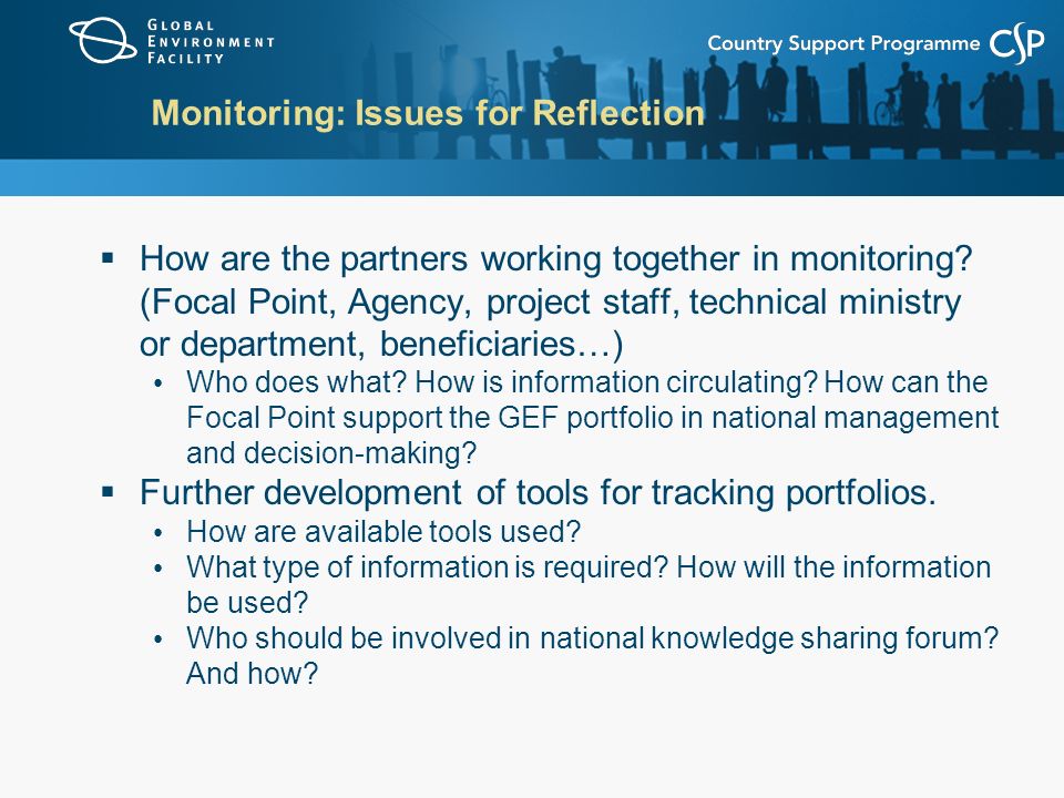 Monitoring: Issues for Reflection  How are the partners working together in monitoring.