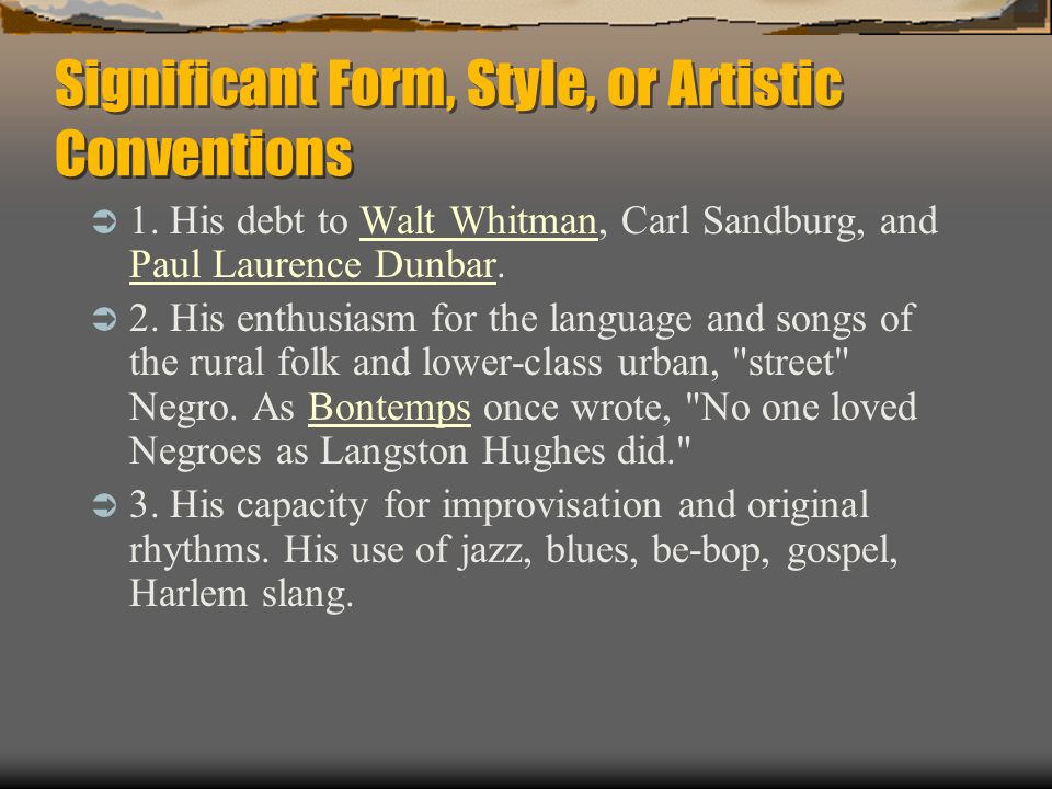 Significant Form, Style, or Artistic Conventions  1.