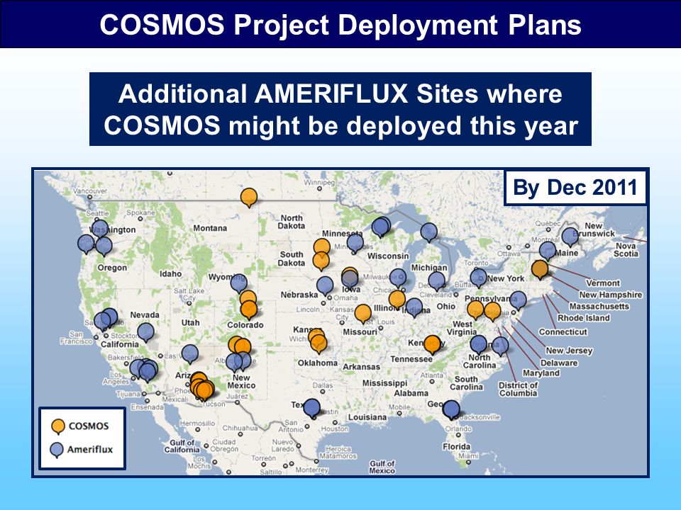 COSMOS Project Deployment Plans Additional AMERIFLUX Sites where COSMOS might be deployed this year By Dec 2011