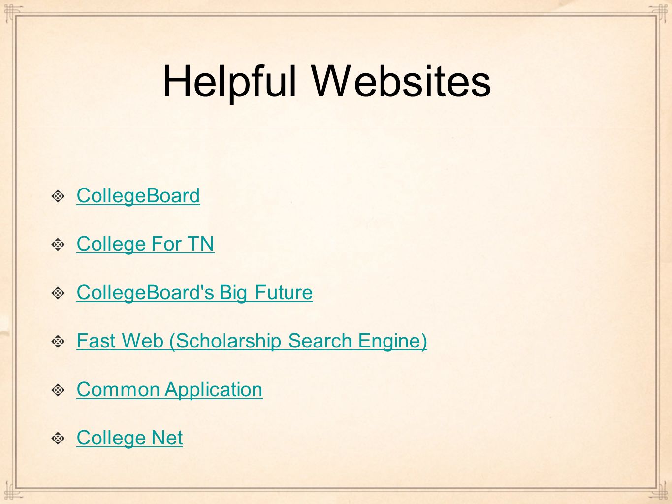 CollegeBoard College For TN CollegeBoard s Big Future Fast Web (Scholarship Search Engine) Common Application College Net Helpful Websites