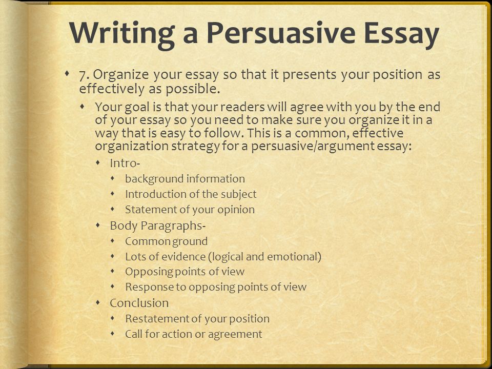 Writing a Persuasive Essay  7.