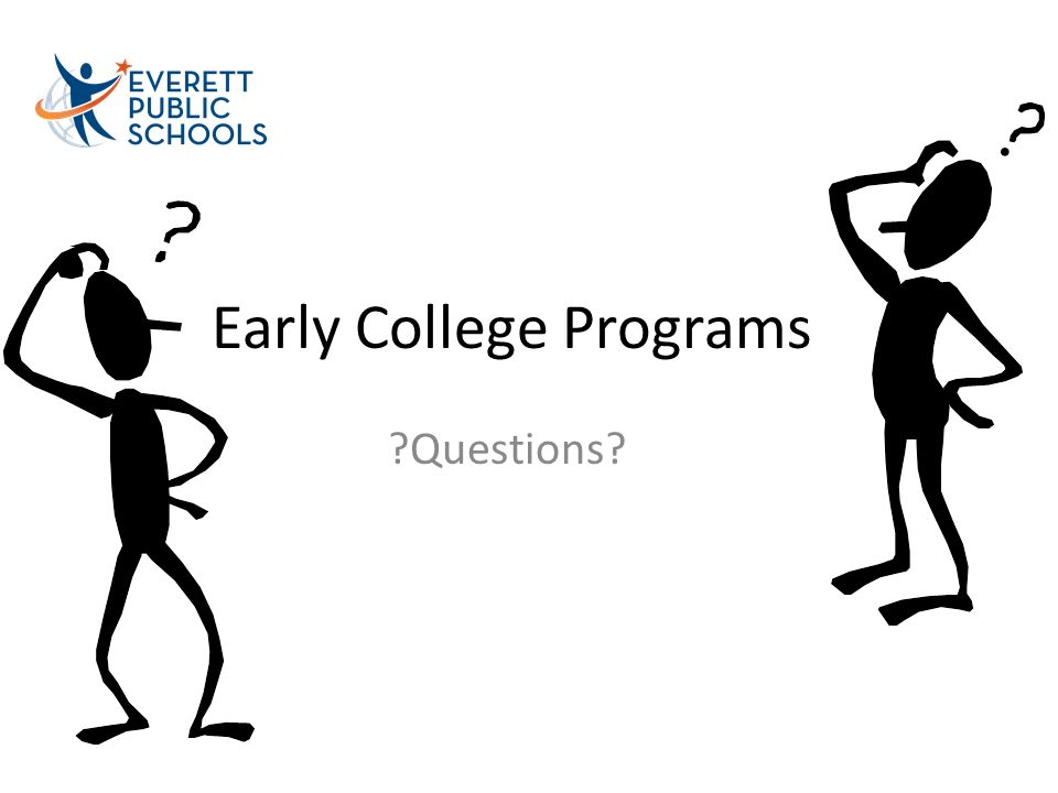 Early College Programs Questions