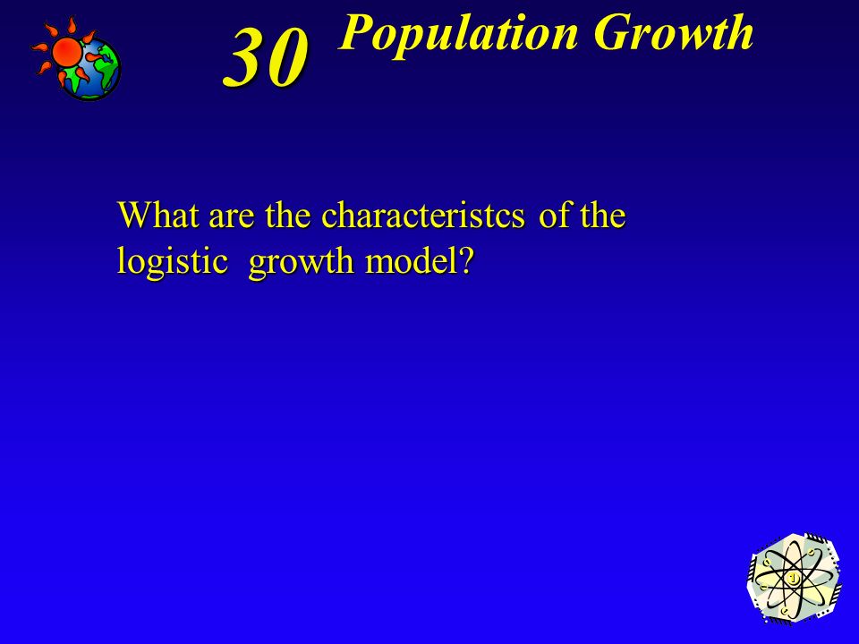 Exponential Growth Model- conditions are ideal, birth rates exceed death rates 20 Population Growth