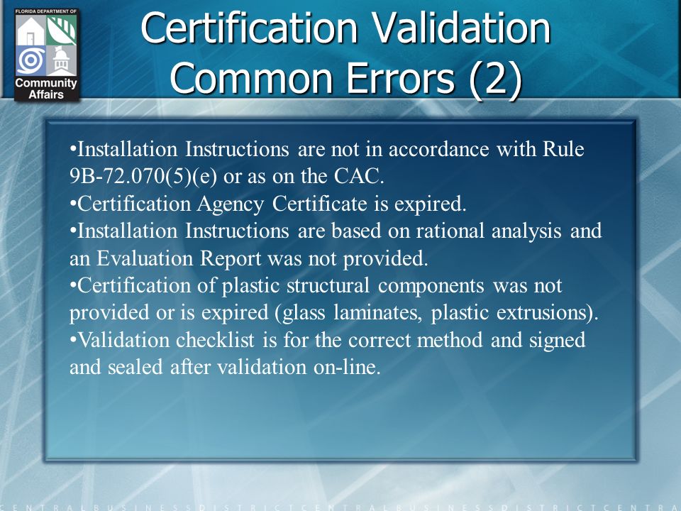 Certification Validation Common Errors (2) Installation Instructions are not in accordance with Rule 9B (5)(e) or as on the CAC.