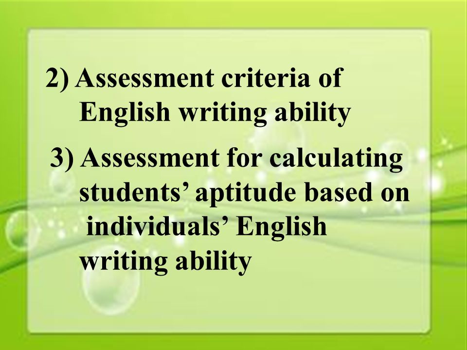 26 2) Assessment criteria of English writing ability 3) Assessment for calculating students’ aptitude based on individuals’ English writing ability