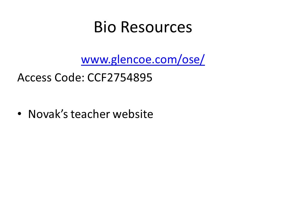 Bio Resources   Access Code: CCF Novak’s teacher website