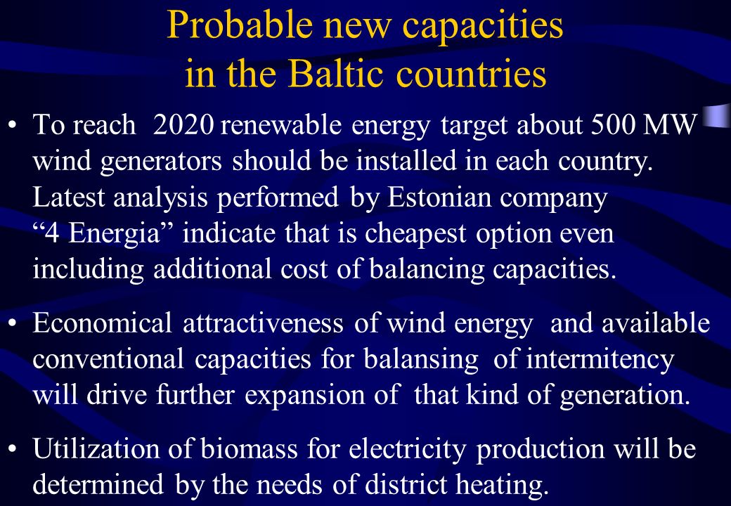 To reach 2020 renewable energy target about 500 MW wind generators should be installed in each country.