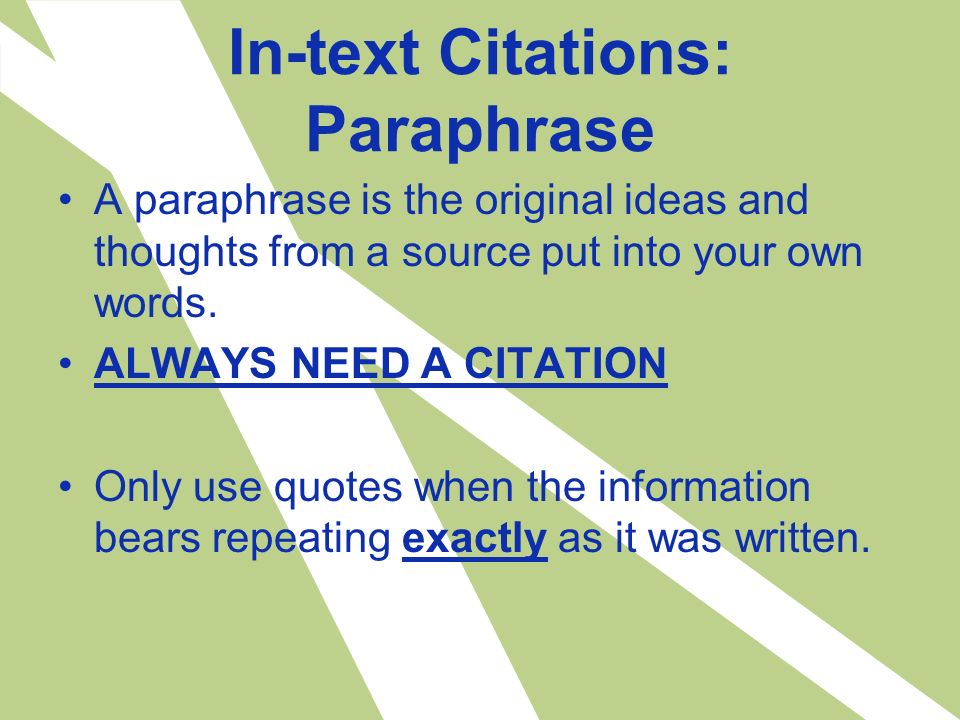 In-text Citations: Paraphrase A paraphrase is the original ideas and thoughts from a source put into your own words.