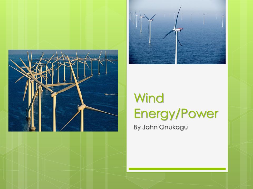 Wind Energy/Power By John Onukogu