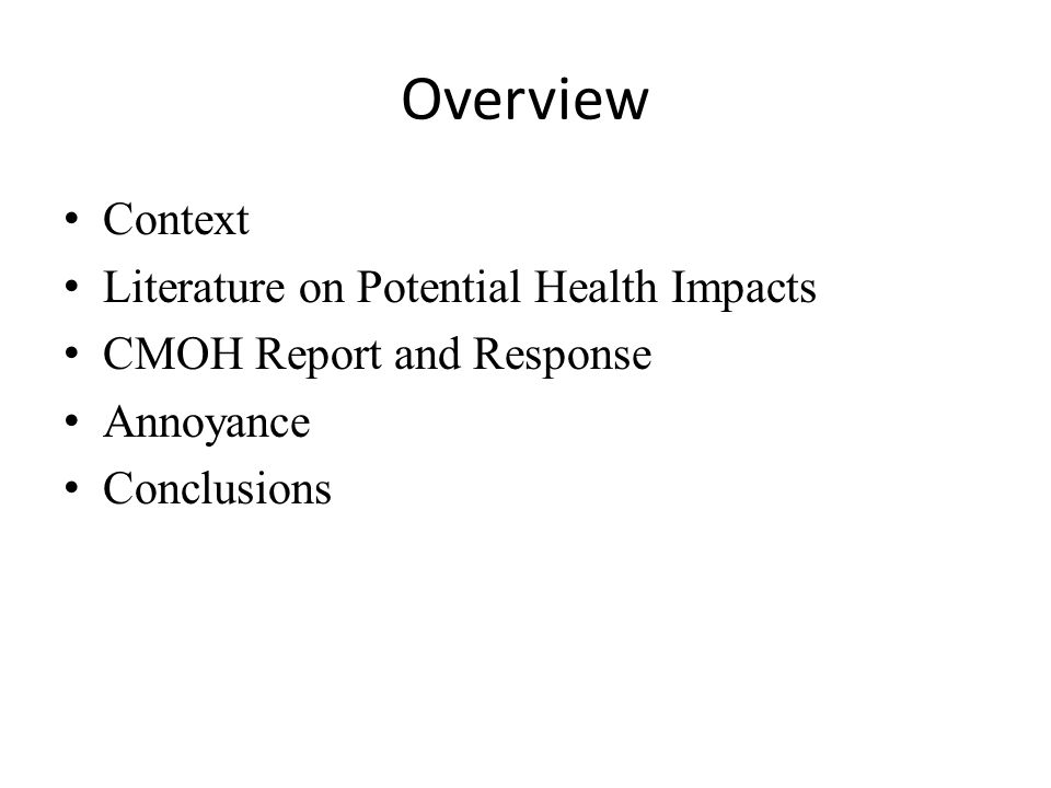 Overview Context Literature on Potential Health Impacts CMOH Report and Response Annoyance Conclusions