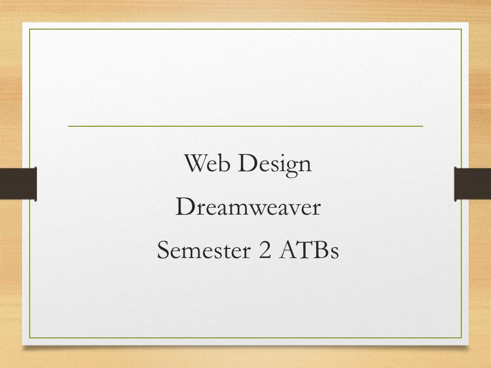 Web Design Dreamweaver Semester 2 ATBs