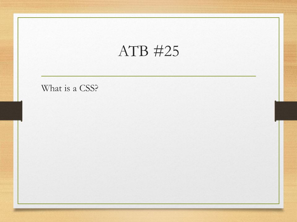 ATB #25 What is a CSS