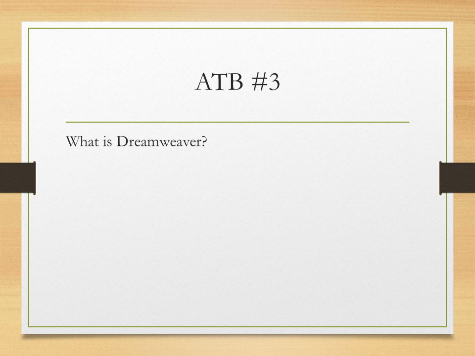 ATB #3 What is Dreamweaver