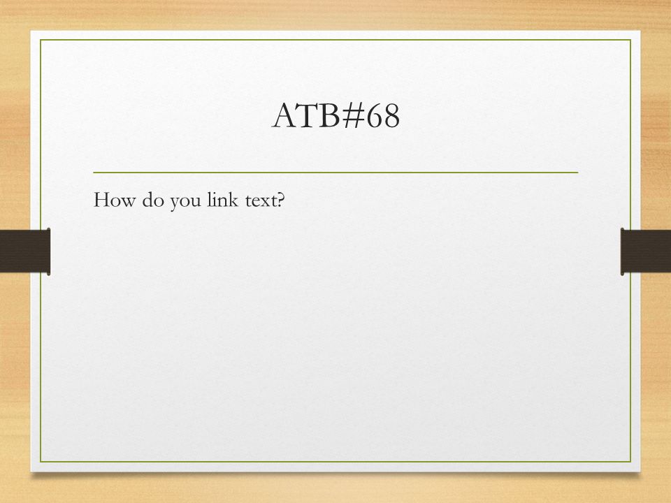 ATB#68 How do you link text