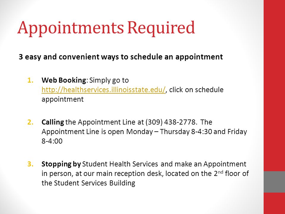 3 easy and convenient ways to schedule an appointment 1.Web Booking: Simply go to   click on schedule appointment   2.Calling the Appointment Line at (309)
