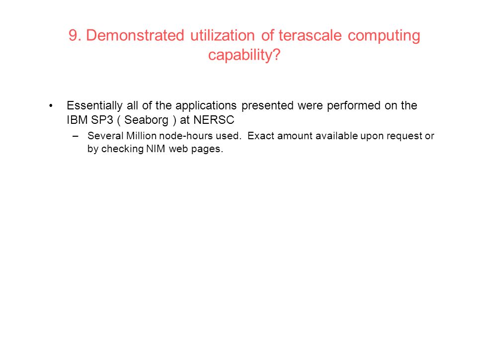 9. Demonstrated utilization of terascale computing capability.