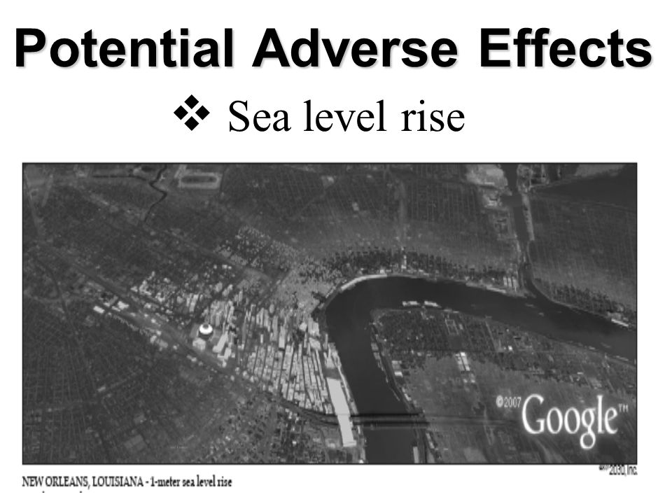Potential Adverse Effects  Sea level rise