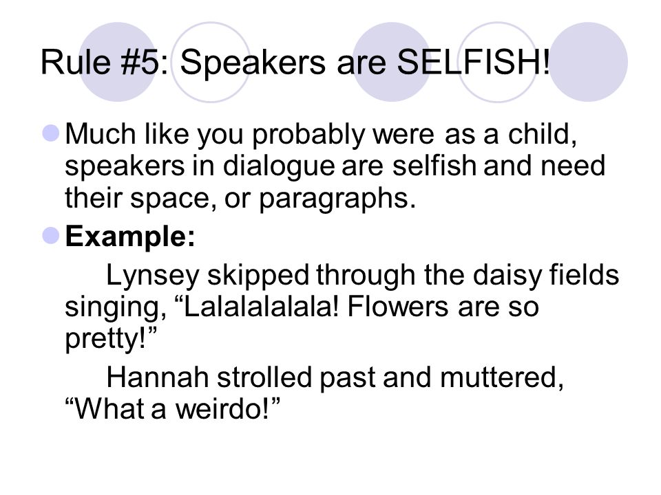 Rule #5: Speakers are SELFISH.