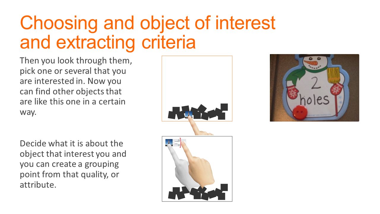 Choosing and object of interest and extracting criteria Then you look through them, pick one or several that you are interested in.
