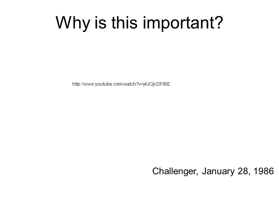 Why is this important Challenger, January 28, v=j4JOjcDFtBE