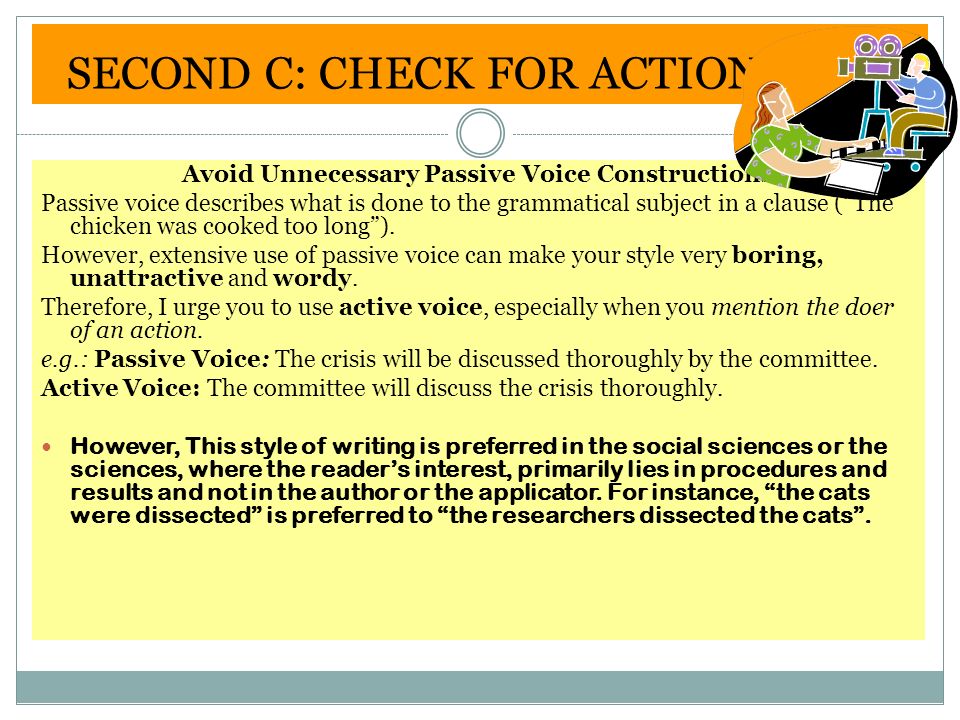 THE SECOND C: CHECK FOR ACTION Always ask who’s doing what About subject and verb.