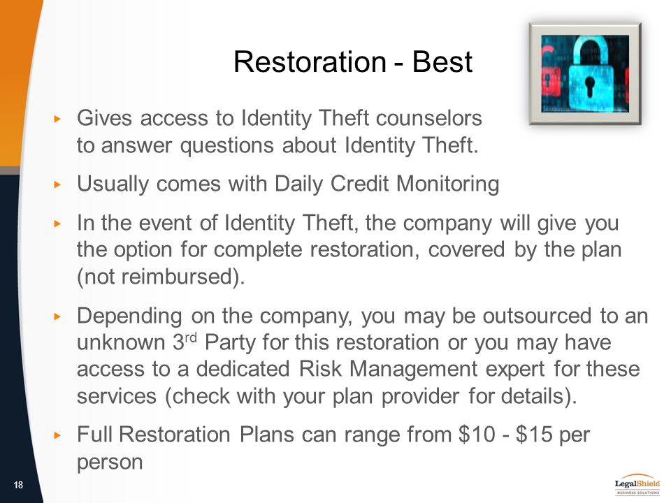 18 Restoration - Best ▸ Gives access to Identity Theft counselors to answer questions about Identity Theft.