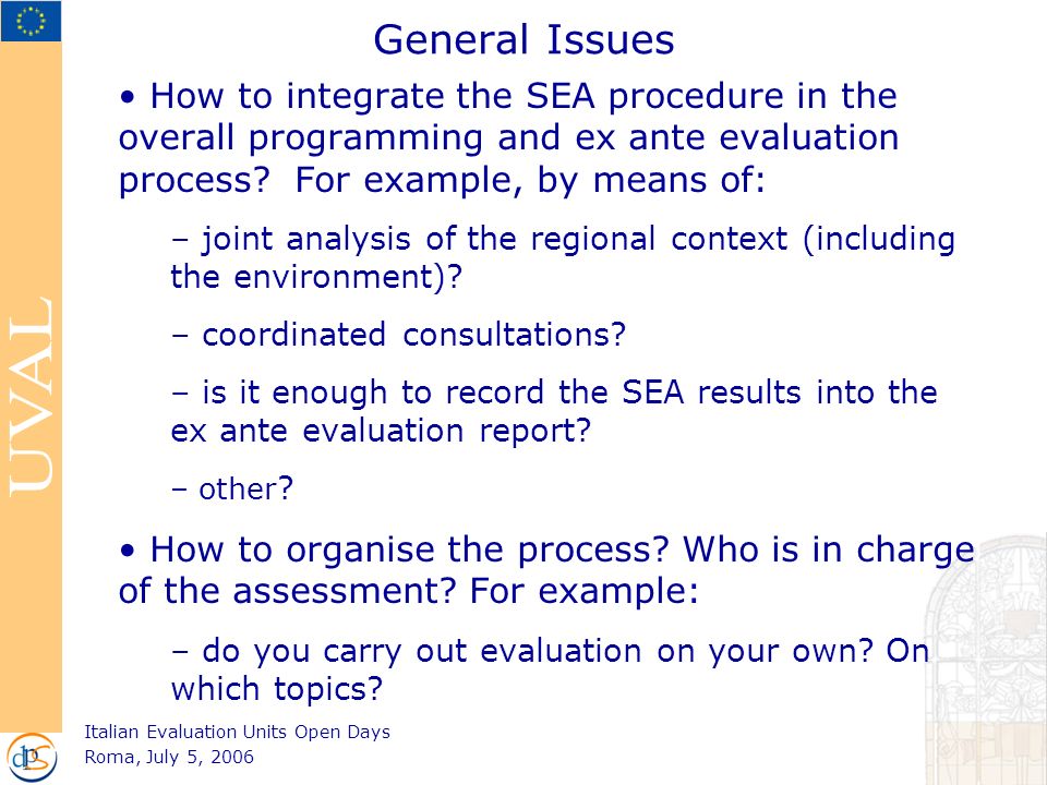 General Issues How to integrate the SEA procedure in the overall programming and ex ante evaluation process.