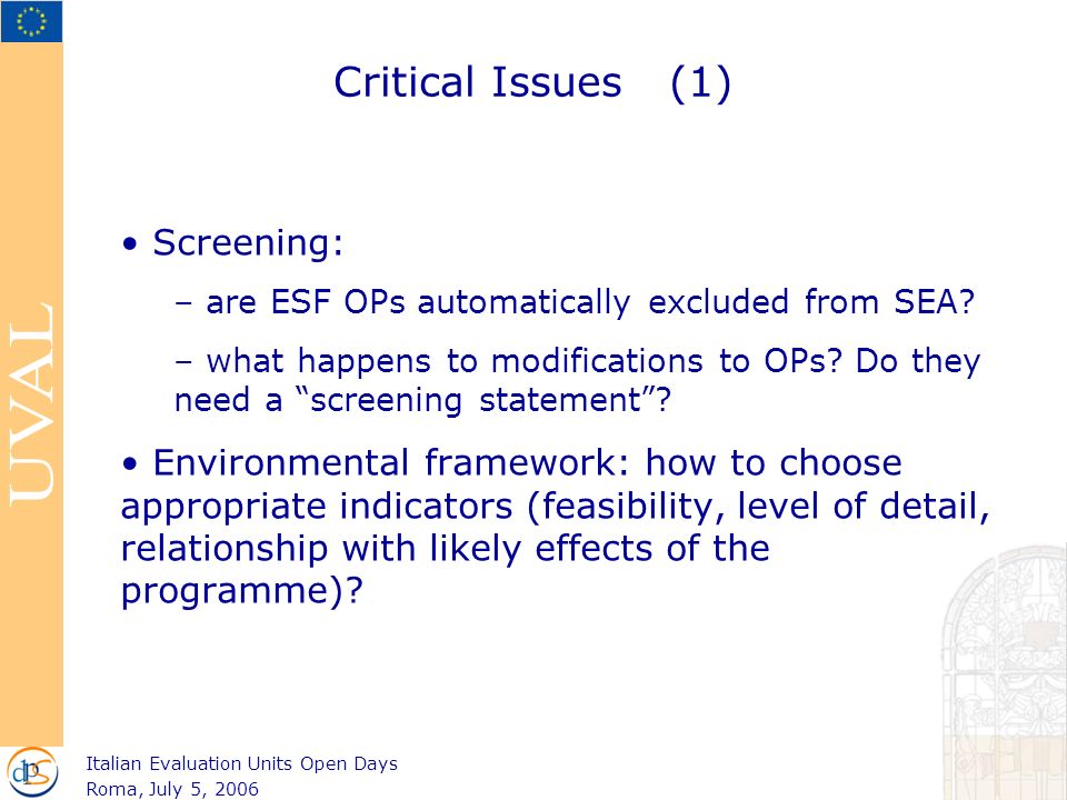 Critical Issues (1) Screening: – are ESF OPs automatically excluded from SEA.