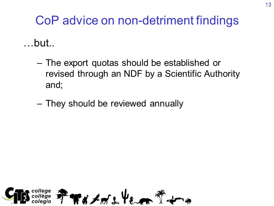 13 CoP advice on non-detriment findings …but..