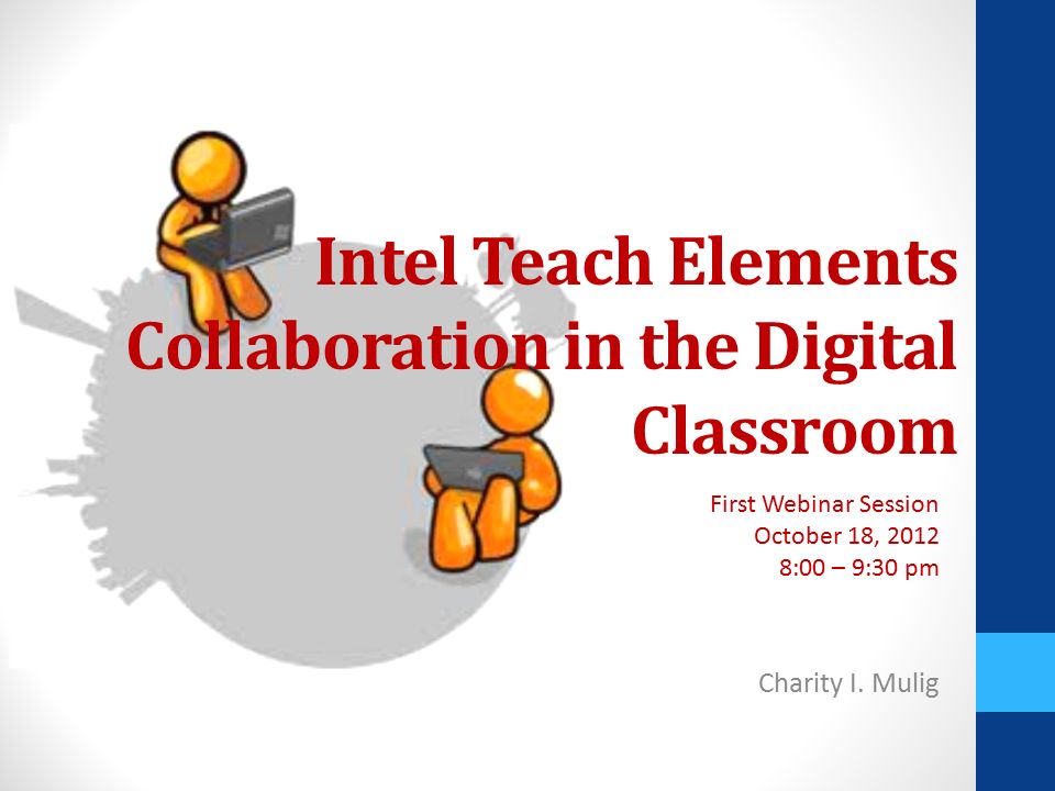 Intel Teach Elements Collaboration in the Digital Classroom Charity I.