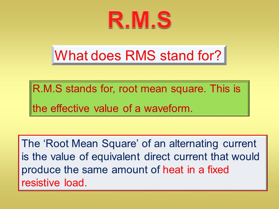 What Does Rms Mean >> Electrical Principles The Aim Of Today Is To Understand The What Does Rms Mean >> Electrical Principles The Aim Of Today Is To Understand The