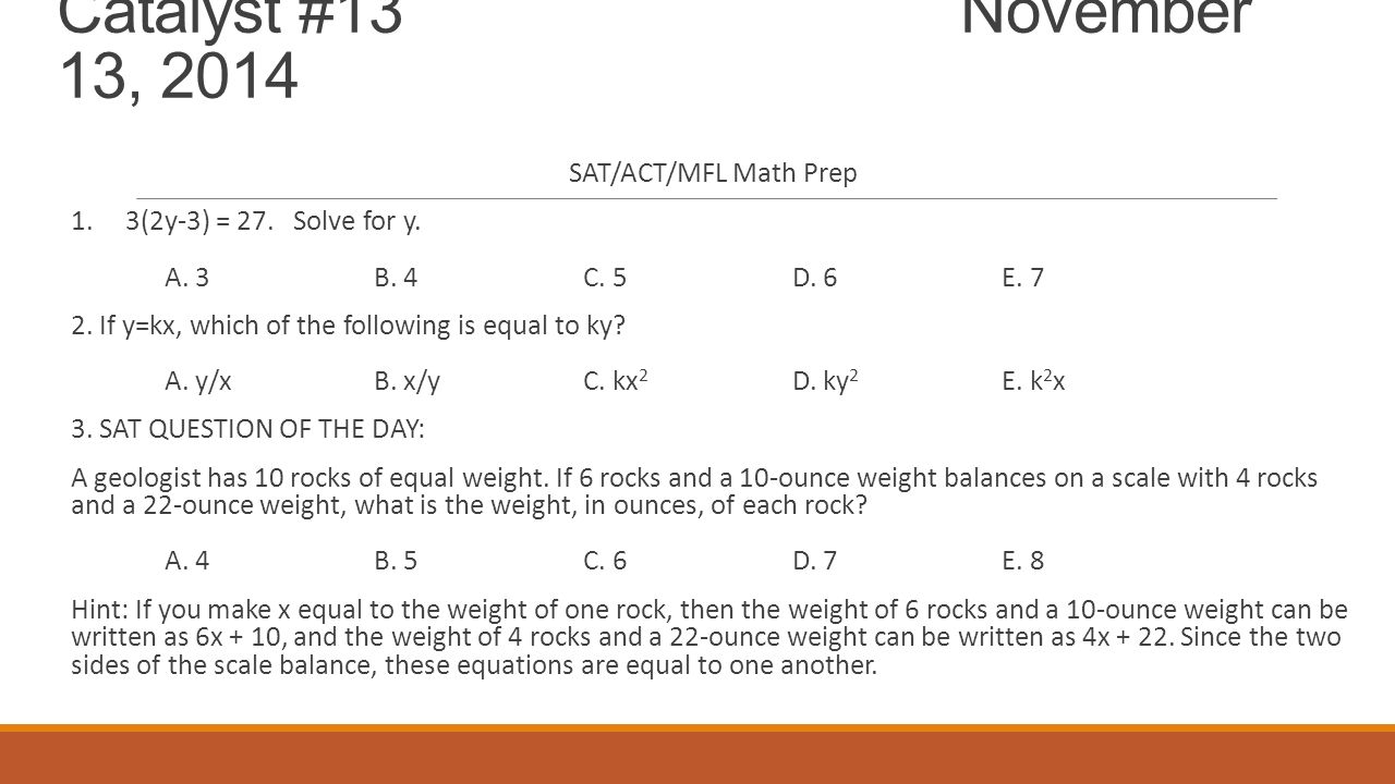Catalyst #13 November 13, 2014 SAT/ACT/MFL Math Prep 1.