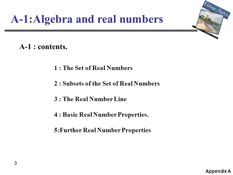 3 A-1:Algebra and real numbers Appendix A A-1 : contents.