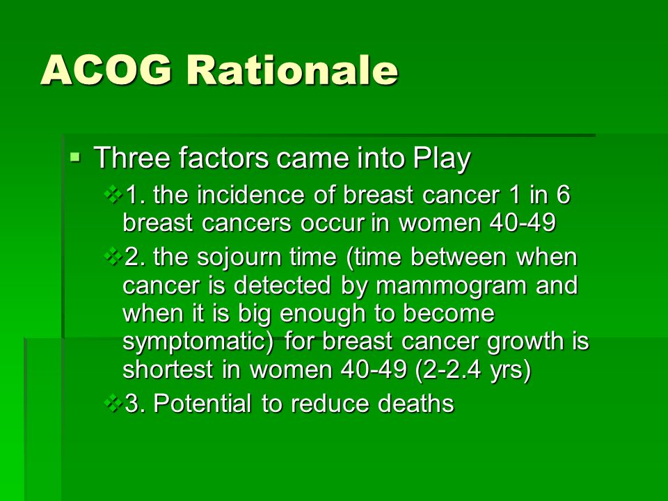 ACOG Rationale  Three factors came into Play  1.