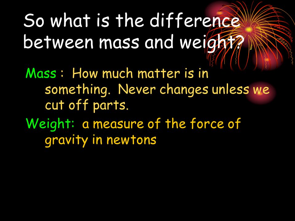 C. Gravity- an attractive force between two masses 1.