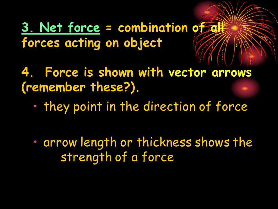 2. Forces have both size and direction a.