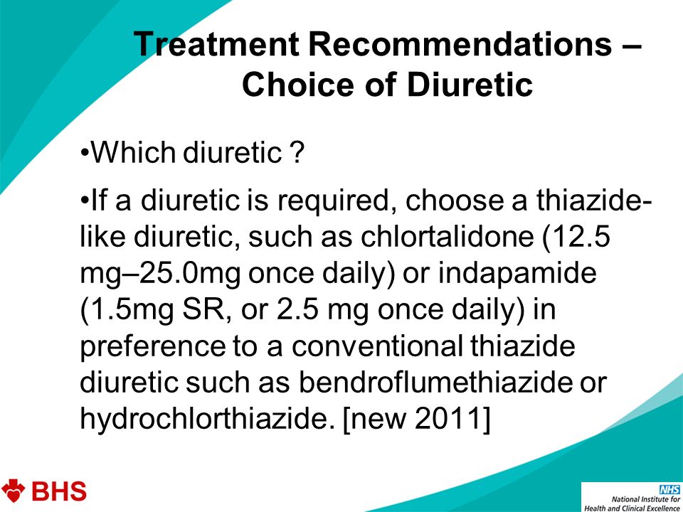 Treatment Recommendations – Choice of Diuretic Which diuretic .