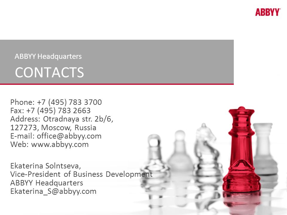 CONTACTS ABBYY Headquarters Phone: +7 (495) Fax: +7 (495) Address: Otradnaya str.
