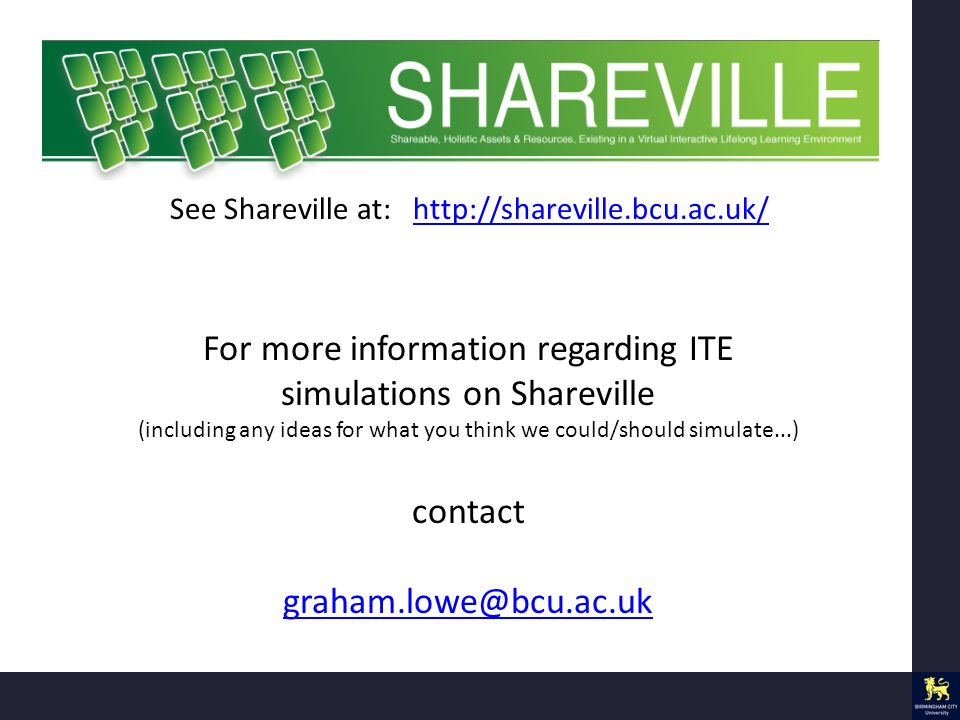 For more information regarding ITE simulations on Shareville (including any ideas for what you think we could/should simulate...) contact See Shareville at: