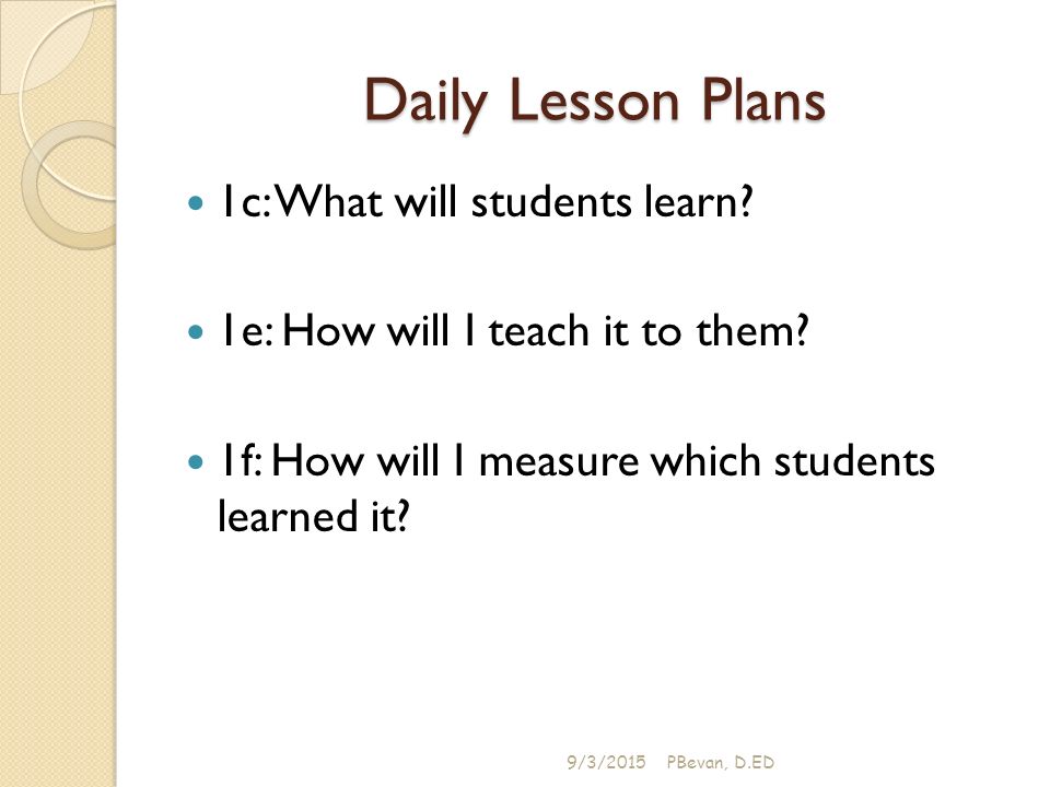 Daily Lesson Plans 1c: What will students learn. 1e: How will I teach it to them.