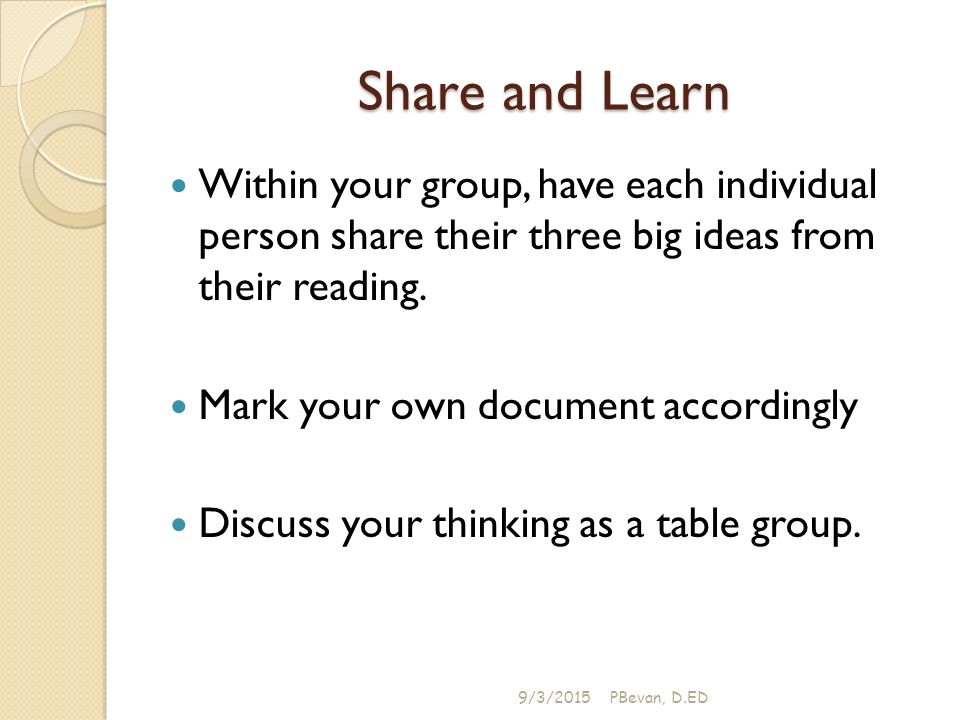Share and Learn Within your group, have each individual person share their three big ideas from their reading.