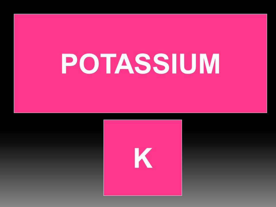 POTASSIUM K