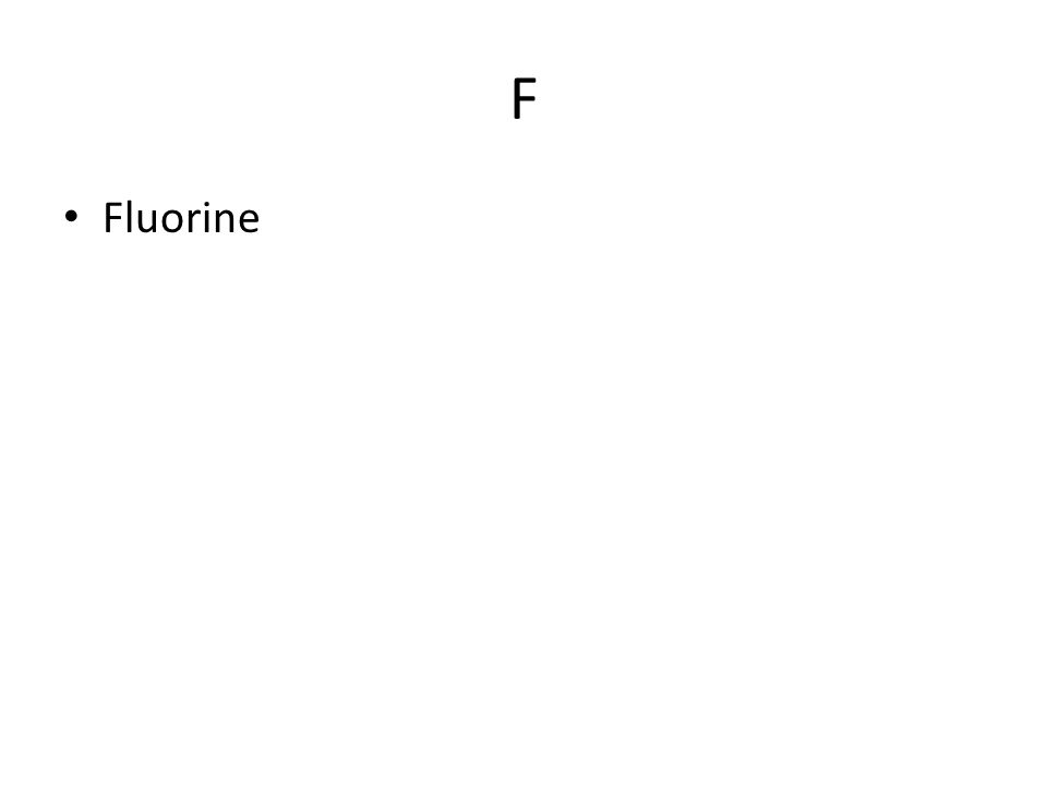 F Fluorine