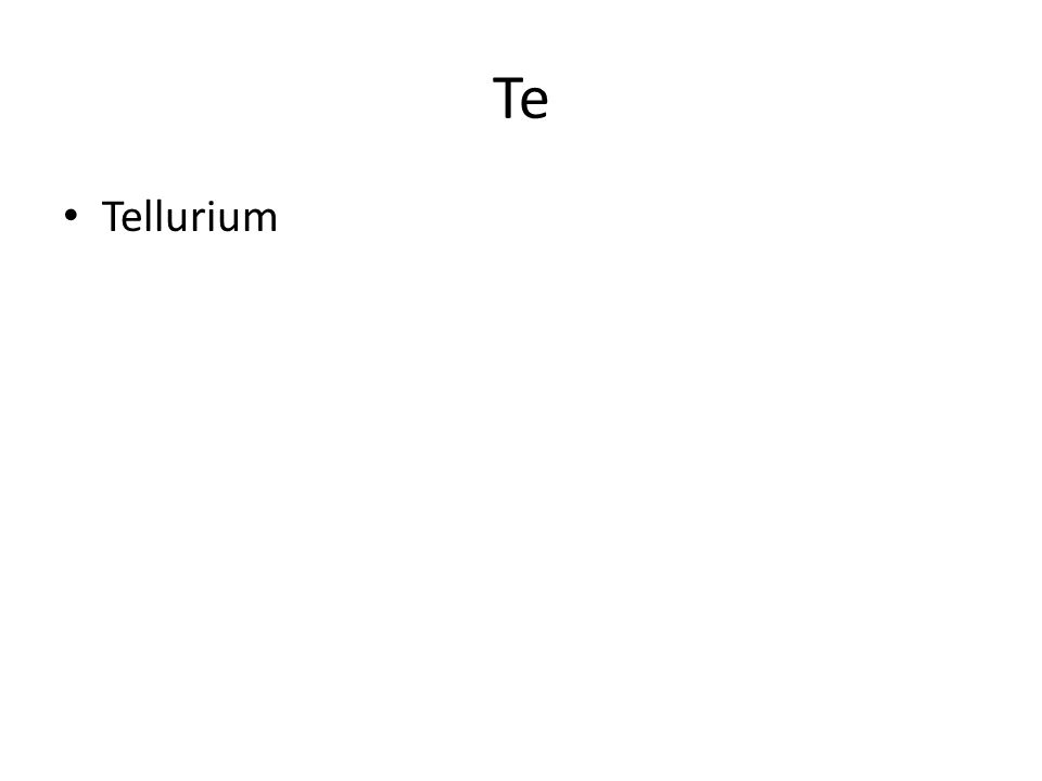Te Tellurium