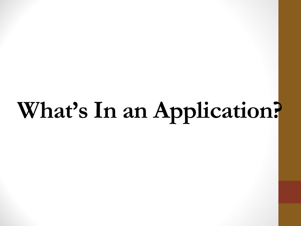 What’s In an Application
