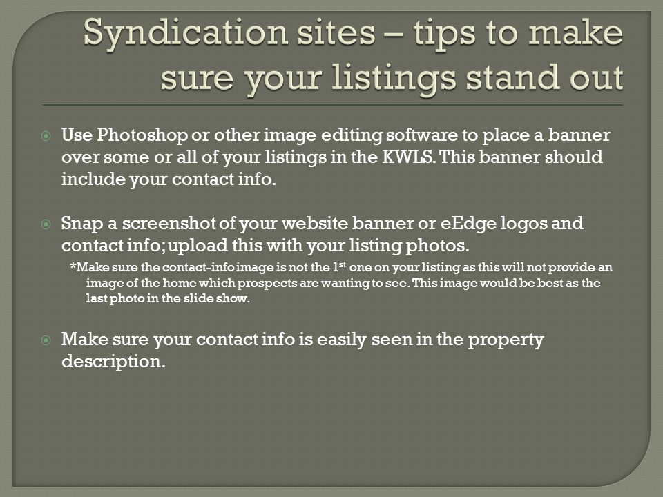  Use Photoshop or other image editing software to place a banner over some or all of your listings in the KWLS.